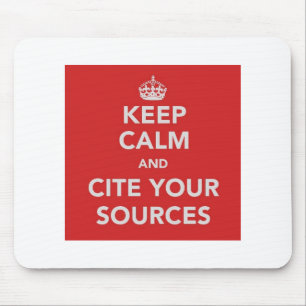 Keep Calm and Cite Your Sources Mousepad