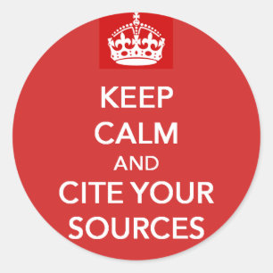 Keep Calm and Cite Your Sources Stickers