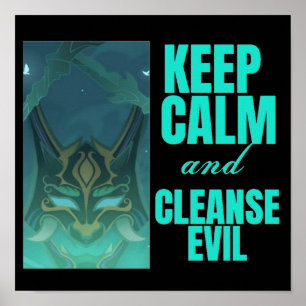 Keep Calm and Cleanse Evil Xiao Poster