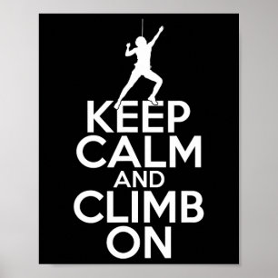 Keep Calm And Climb On Climbing Tree Rock Climber Poster