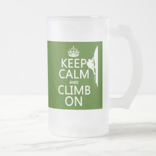 Keep Calm and Climb On (customisable colour) Frosted Glass Beer Mug