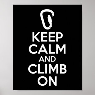 Keep Calm And Climb On Cute Fun Rock Climbing Poster