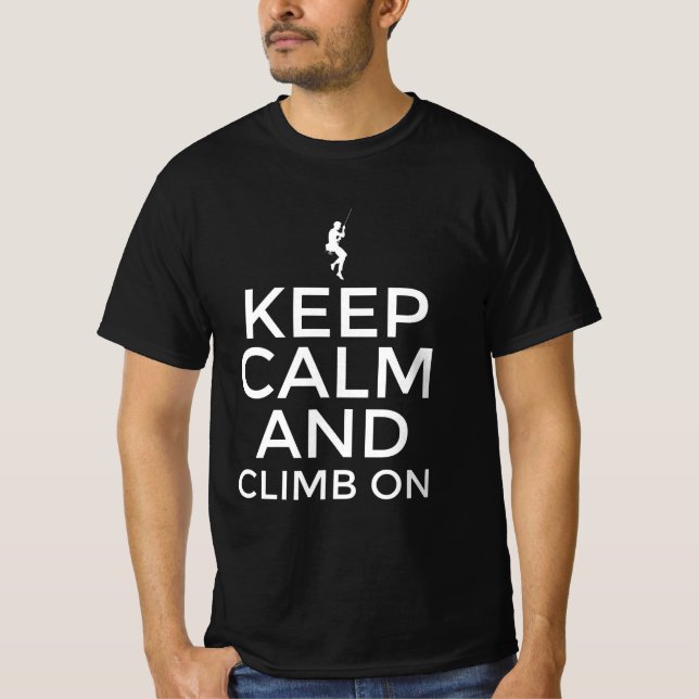 Keep calm and climb on T-Shirt (Front)