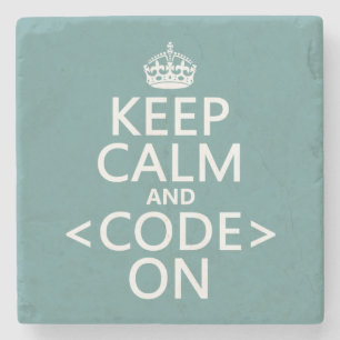 Keep Calm and <Code> On - all colours Stone Coaster