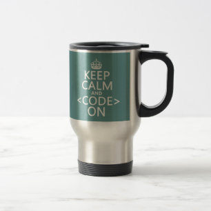 Keep Calm and <Code> On - all colours Travel Mug