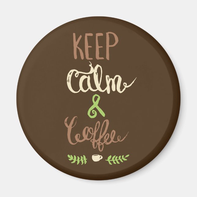 Keep Calm and Coffee - Funny Magnet (Front)