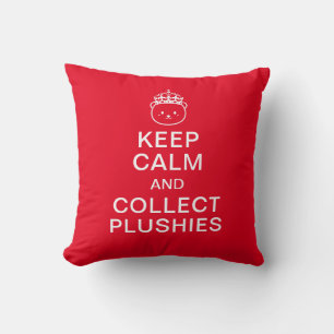 Keep Calm And Collect Plushies   Funny Cute Quote Cushion