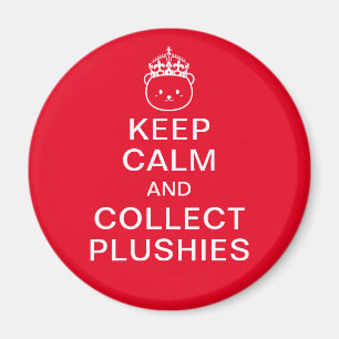 Keep Calm And Collect Plushies Funny Cute Quote Magnet