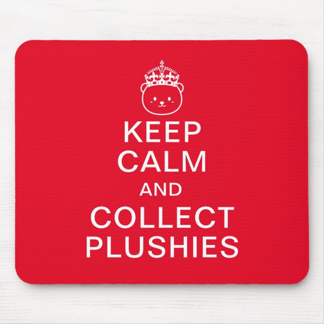 Keep Calm And Collect Plushies | Funny Cute Quote Mouse Mat (Front)