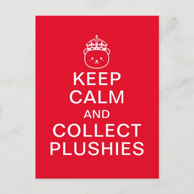 Keep Calm And Collect Plushies | Funny Cute Quote Postcard (Front)