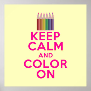 Keep Calm and Colour On Poster