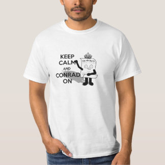 Keep Calm and Conrad On T-Shirt