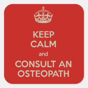 Keep Calm and Consult an Osteopath Square Sticker