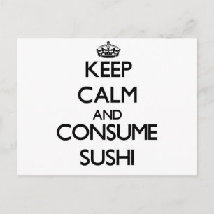 Keep calm and consume Sushi Postcard