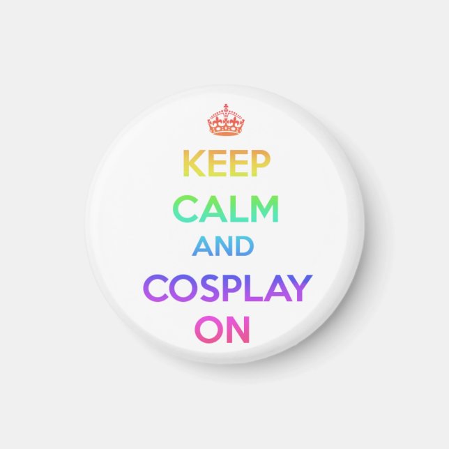 Keep Calm and Cosplay On Magnet (Front)