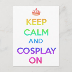 Keep Calm and Cosplay On Postcard