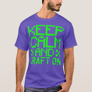 Keep calm and craft on T-Shirt