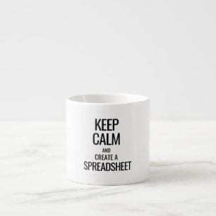 Keep Calm and Create a Spreadsheet - Excel Espresso Cup