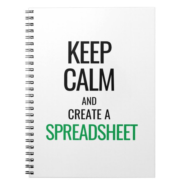 Keep Calm and Create a Spreadsheet - Excel Notebook (Front)