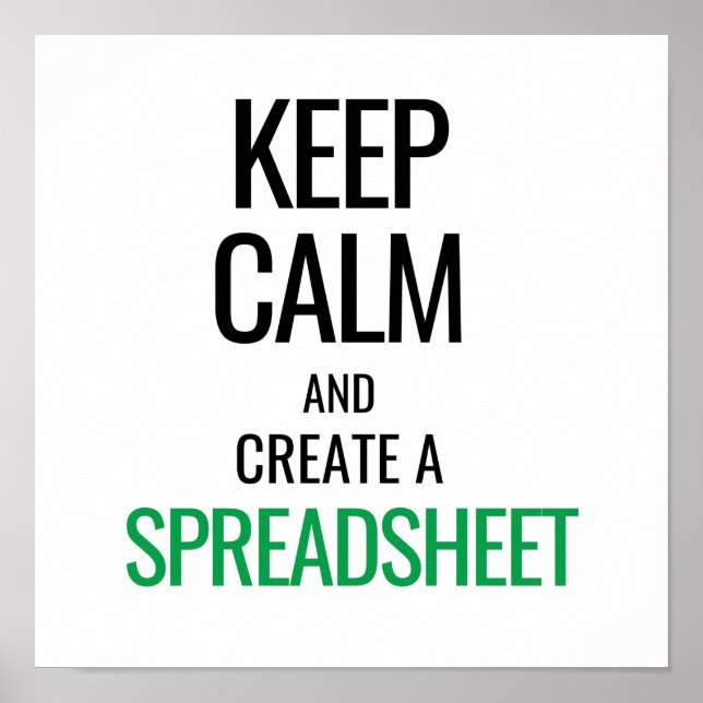 Keep Calm and Create a Spreadsheet - Excel Poster (Front)