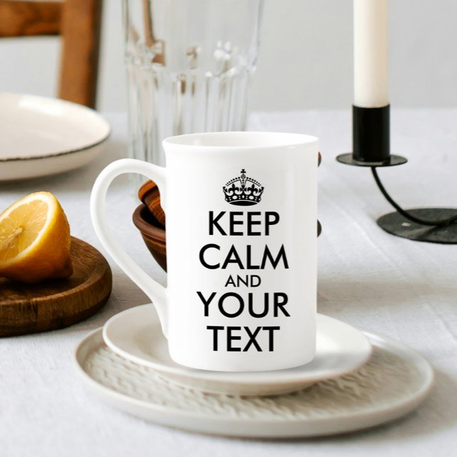 Keep Calm and Create Your Own Make Add Text Here Bone China Mug (Creator Uploaded)