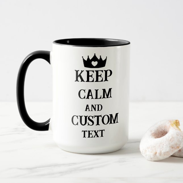 Keep Calm and Create Your Own Make Add Text Here T Mug (With Donut)