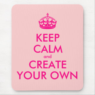 Keep calm and create your own - Pink Mouse Mat