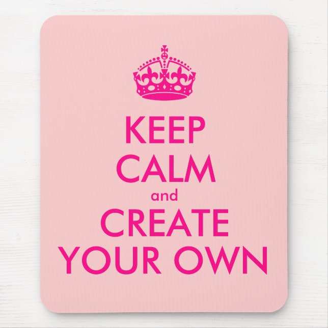 Keep calm and create your own - Pink Mouse Mat (Front)
