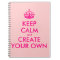 Keep calm and create your own - Pink