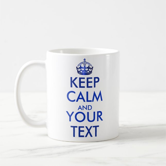 KEEP CALM AND-Create your own text side1 and side2 Coffee Mug (Left)