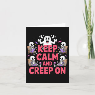 Keep Calm And Creep On Halloween Skeleton Ghost  Card