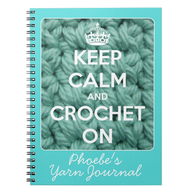 Keep Calm and Crochet On Blue Notebook (Front)