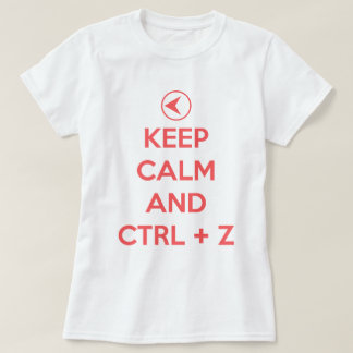 Keep Calm and ctrl z T-Shirt
