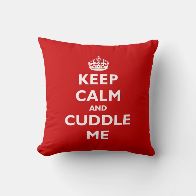 Keep Calm and Cuddle Me Cushion (Front)