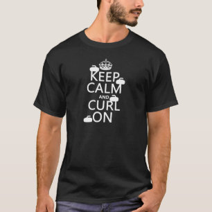 Keep Calm and Curl On (any colour) T-Shirt