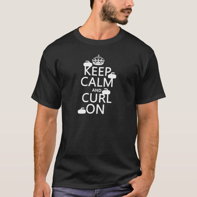 Keep Calm and Curl On (any colour) T-Shirt (Front)