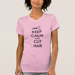Keep calm and cut hair t shirt for hairdresser