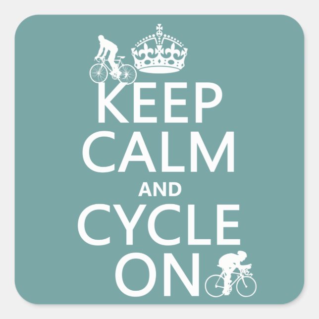 Keep Calm and Cycle On (in any colour) Square Sticker (Front)