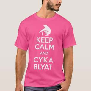 Keep Calm And Cyka Blyat Boris Slav Gopnik Gamer T-Shirt
