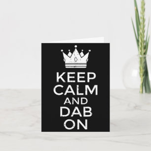 Keep calm and dab on funny saying meme dance boys card