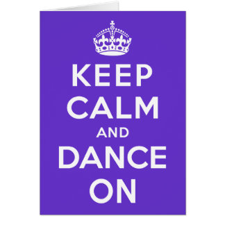 Keep Calm and Dance On