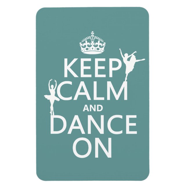 Keep Calm and Dance On (ballet) (all colours) Magnet (Vertical)