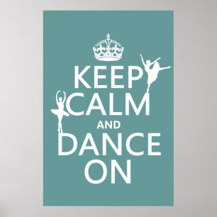 Keep Calm and Dance On (ballet) (all colours) Poster