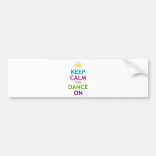 Keep Calm and Dance On Bumper Sticker