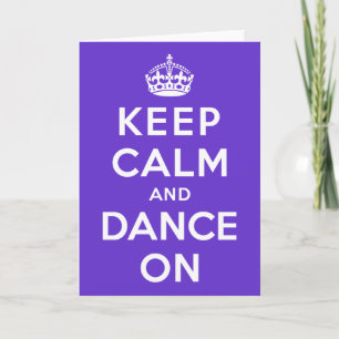 Keep Calm and Dance On Card