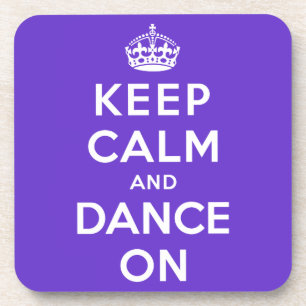 Keep Calm and Dance On Coaster