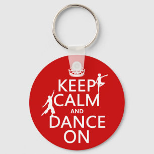 Keep Calm and Dance On (in all colours) Key Ring