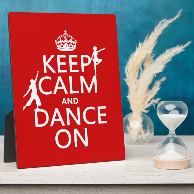 Keep Calm and Dance On (in all colours) Plaque (Side)