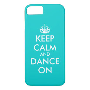 Keep Calm and dance on iPhone 7 case   Customizabl