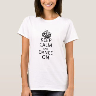 Keep Calm and Dance On Light Apparel T-Shirt